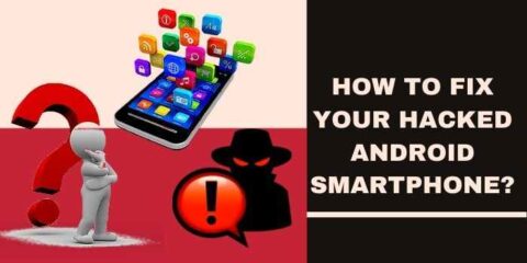 How To Fix Your Hacked Android Smartphone